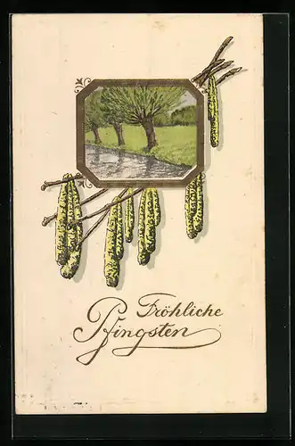Präge-AK Fröhliche Pfingsten mit Weidenkätzchenzweigen