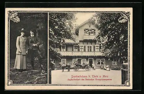 AK Thale a. Harz, Gasthof Dambachshaus, Jagdaufenhtalt des Deutschen Kronprinzenpaares