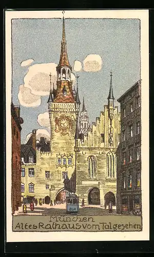 Steindruck-AK München, Altes Rathaus vom Tal gesehen mit Strassenbahn