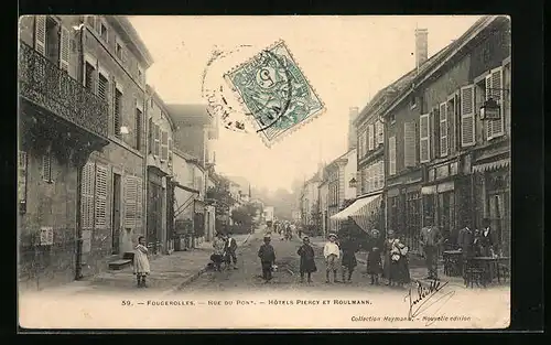 AK Fougerolles, Rue du Pont, Hôtels Piercy et Roulmann