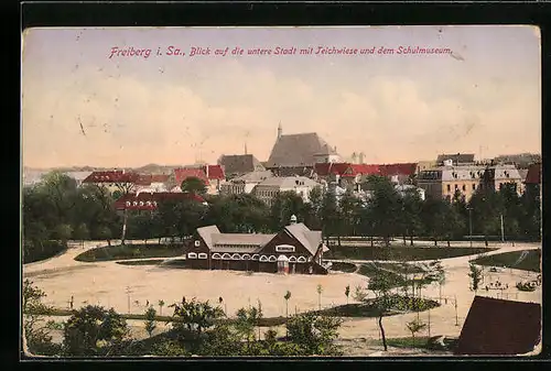 AK Freiberg i. Sa., Blick auf die untere Stadt mit Teichwiese und dem Schulmuseum