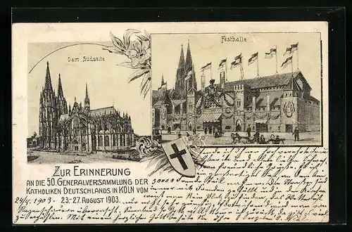 AK Köln, Dom und Festhalle, 50. Generalversammlung der Katholiken 1903