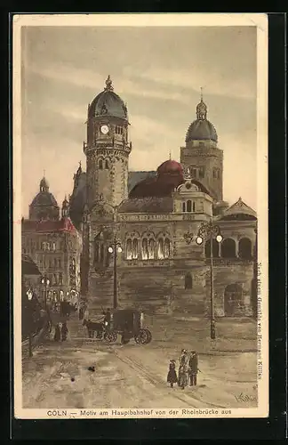 Künstler-AK Cöln, Der Hauptbahnhof von der Rheinbrücke aus