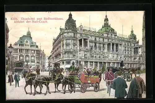 AK Köln, Domhotel und Stollwerkhaus, Abfahrt der Mail-Coach