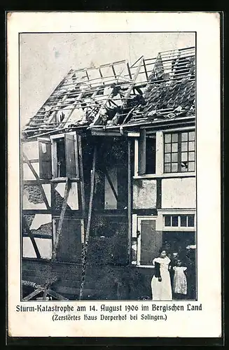 AK Dorperhof b. Solingen, Sturmkatastrophe am 14. August 1906 im Bergischen Land, Zerstörtes Haus