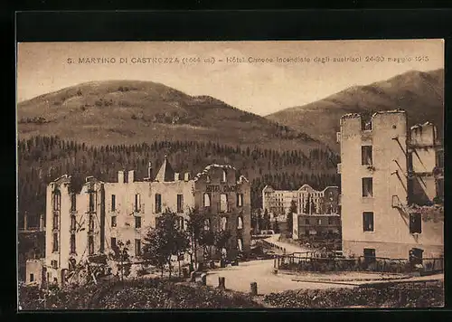 AK S. Martino di Castrozza, Hotel Cimone ncendiato daghli austriaci 1915, Brand