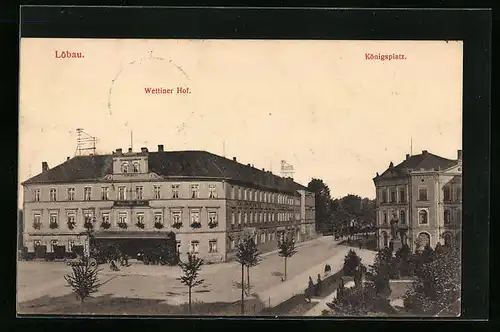 AK Löbau, Königsplatz mit Hotel Wettiner Hof