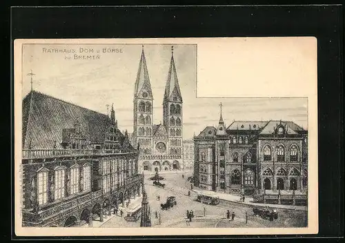 Künstler-AK Bremen, Rathaus, Dom und Börse mit Strassenbahnen
