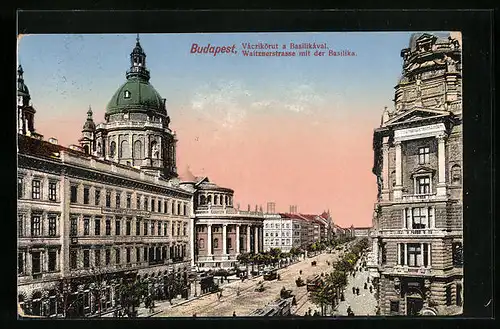 AK Budapest, Waitznerstrasse mit der Basilika und Strassenbahnen