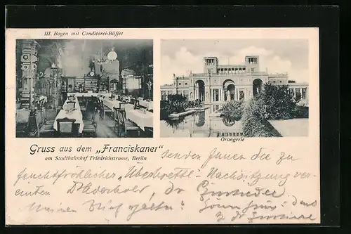 AK Berlin, Gasthaus Franziskaner am Bahnhof Friedrichstrasse - Orangerie und III. Bogen mit Conditorei-Büffet
