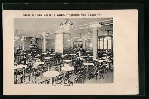 AK Berlin, Cafe Equitable, Friedrichstrasse Ecke Leipziger Strasse - Grosser Concert-Saal