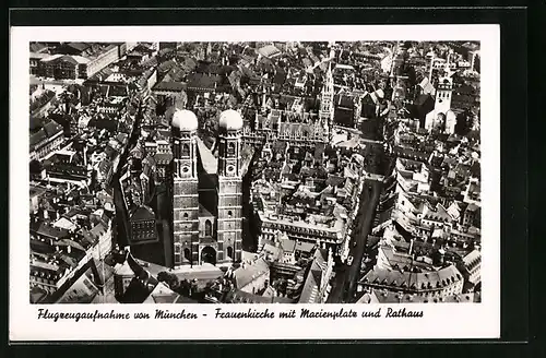 AK München, Frauenkirche mit Marienplatz und Rathaus, Fliegeraufnahme