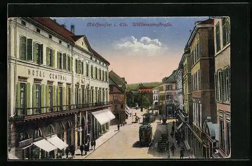 AK Mülhausen i. Els., Wildemannstrasse mit Hotel Central und Strassenbahnen