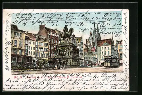 AK Köln, Heumarkt mit Friedrich Wilhelm III. Denkmal, Strassenbahn
