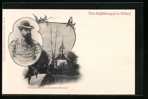 AK Altdorf, Partie an der Tellskapelle an der hohlen Gasse, Portrait von Reichsvogt Gessler