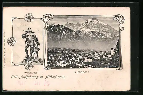AK Altdorf, Ortsansicht vor Bergpanorama, Denkmal Wilhelm Tell, Aufführung 1903