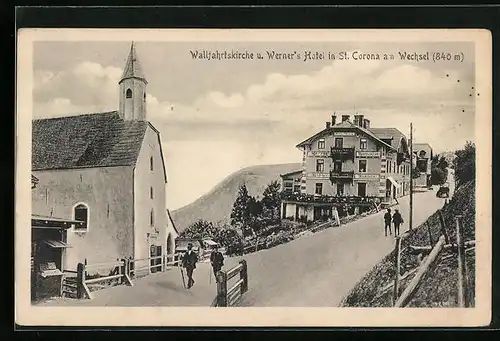 AK St. Corona a. Wechsel, Wallfahrtskirche und Werner`s Hotel