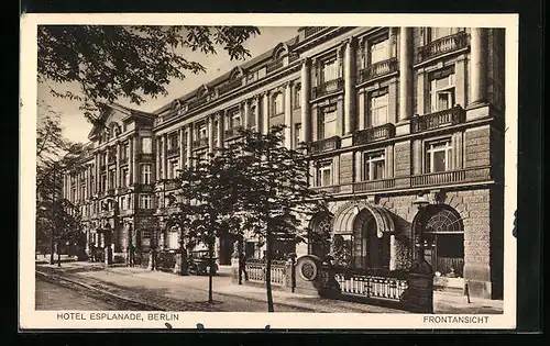 AK Berlin, Blick auf das Hotel Esplanade, Bellevuestr. 16-18a, Frontansicht