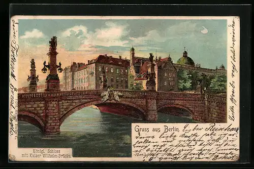 AK Berlin, Königliches Schloss mit Kasier Wilhelm-Brücke