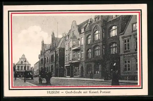 AK Husum, Gross-Strasse mit Kaiserl. Postamt