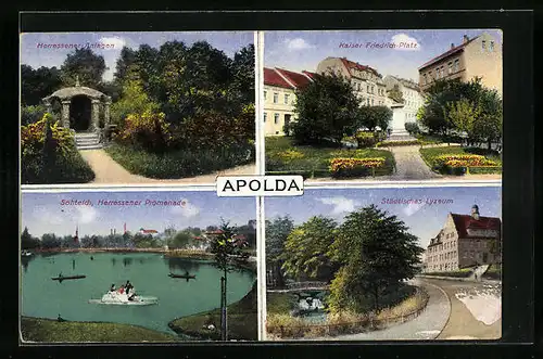 AK Apolda, auf dem Kaiser Friedrich-Platz, Herressener Anlagen, Sohteich, Städtisches Lyzeum