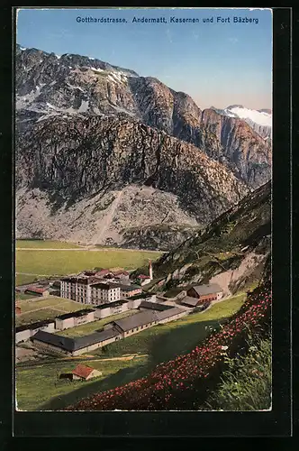 AK Andermatt /Gotthardstrasse, Kasernen und Fort Bäzberg