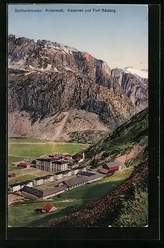 AK Andermatt /Gotthardstrasse, Kasernen und Fort Bäzberg