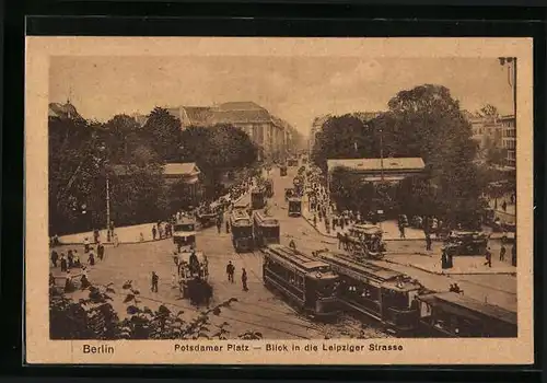 AK Berlin, Potsdamer Platz und Blick in die Leipziger Strasse mit Strassenbahn