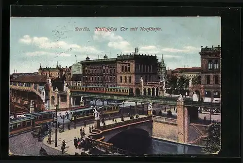 AK Berlin, Hallesches Tor mit Hochbahn und Strassenbahnen