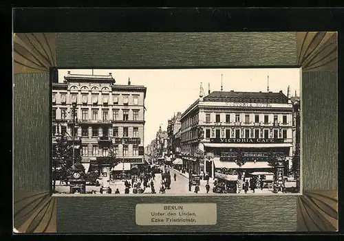 AK Berlin, Unter den Linden, Ecke Friedrichstrasse, Victoria-Café