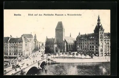 AK Berlin, Märkischer Platz, Märkisches Museum und die Waisenbrücke