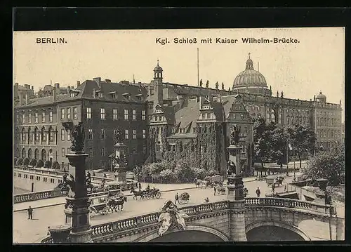 AK Berlin, Die Kaiser Wilhelm-Brücke vor dem Kgl. Schloss