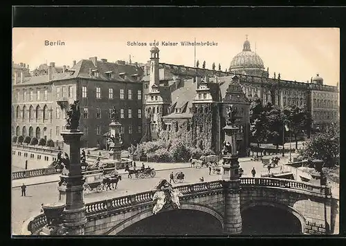 AK Berlin, Schloss und Kaiser Wilhelmbrücke