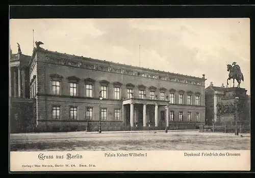 AK Berlin, Palais Kaiser Wilhelm I. und Denkmal Friedrich des Grossen