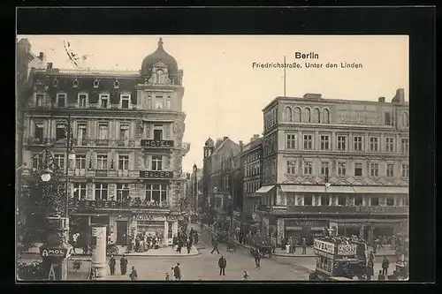 AK Berlin, Friedrichstrasse, Ecke Unter den Linden, mit Hotel Bauer