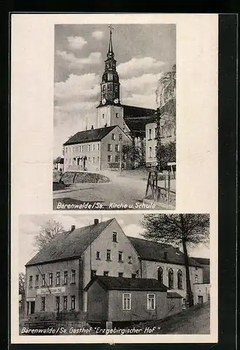 AK Bärenwalde /Sa., Gasthof Erzgebirgeischer Hof, Kirche und Schule