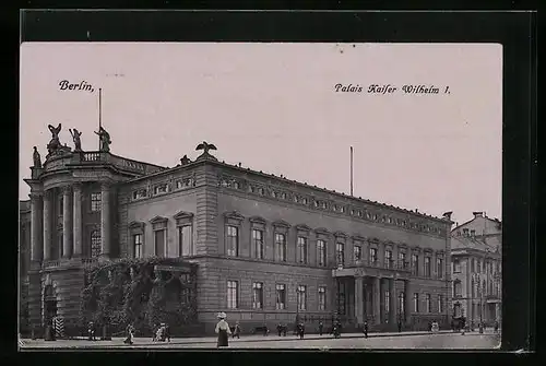 AK Berlin, Palais Kaiser Wilhelm I. mit Strasse