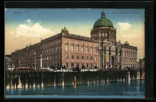 AK Berlin, Das Kgl. Schloss von der Wasserseite