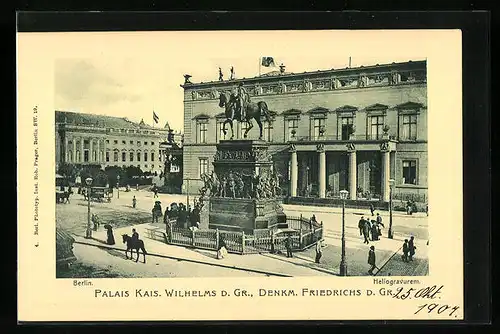 AK Berlin, Blick auf das Palais Kais. Wilhelms d. Grossen, Denkmal Friedrich d. Grossen