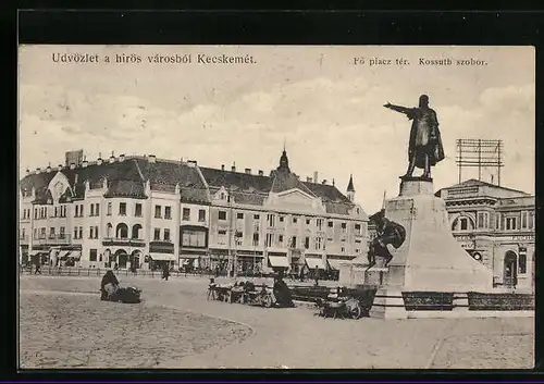 AK Kecskemét, Fö piacz tér, Kossuth szobor