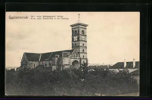 AK Gyulafehérvár, Röm. kath. Domkirche in der Festung