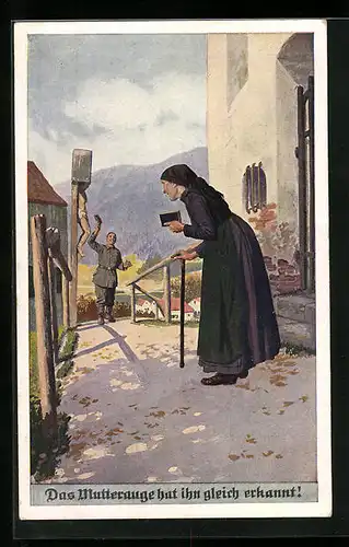 Künstler-AK Das Mutteruage hat ihn gleich erkannt!, Dienender Soldat komm heim