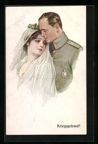 Künstler-AK Kriegsgetraut!, Soldat in Uniform mit Braut