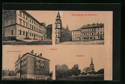 AK Schleiz, Neue Bürgerschule, Bergkirche, Pfarre und Gymnasium, Marktplatz mit Rathaus
