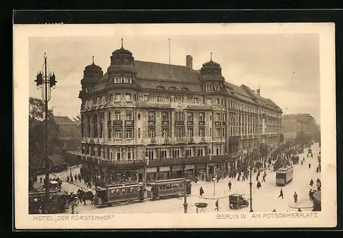 AK Berlin, Potsdamer Platz mit Hotel Fürstenhof und Strassenbahnen