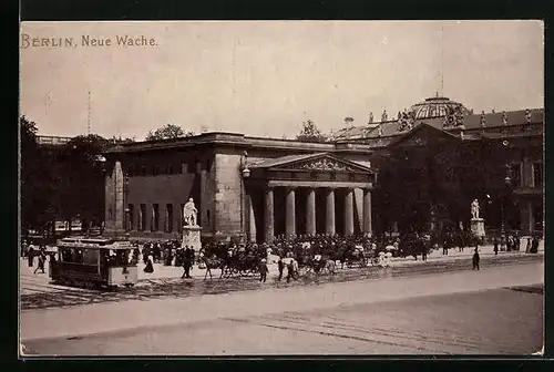 AK Berlin, Neue Wache mit Strassenbahn