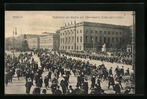 AK Berlin, Unter den Linden, Aufziehen der Wache am Opernplatz