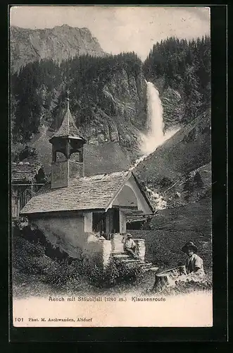 AK Unterschächen, Aesch, Kapelle und Stäubifall, Klausenroute