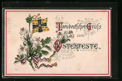 Künstler-AK Treudeutsche Grüsse zum Osterfeste mit Fahne und Eichenlaub