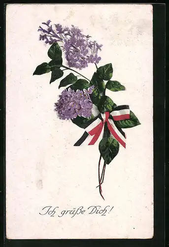 Künstler-AK Ich grüsse Dich! - Blumengruss mit Flieder und Schleife in deutschen Farben